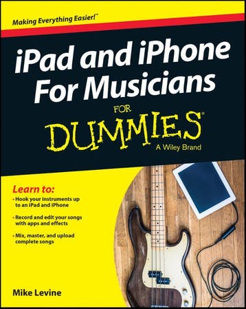 iPad and iPhone For Musicians For Dummies 9781118991169, Boeken, Zo goed als nieuw