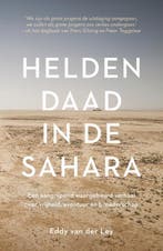 Heldendaad in de Sahara 9789043928397 Eddy van der Ley, Verzenden, Gelezen, Eddy van der Ley