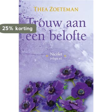Trouw aan een belofte / Nicolet / 1 - Thea Zoeteman, Boeken, Verzenden, Zo goed als nieuw, Thea Zoeteman