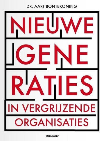 9789490463342 Nieuwe generaties in vergrijzende organisaties, Verzenden, Zo goed als nieuw, Aart Bontekoning