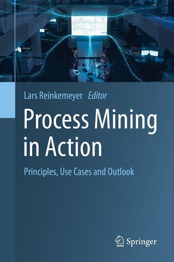 Process Mining in Action - Lars Reinkemeyer 9783030401719, Verzenden, Zo goed als nieuw, Lars Reinkemeyer