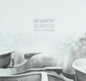 cd - Alexander McKenzie &amp; The Underpaid - Ambivalence, Verzenden, Zo goed als nieuw