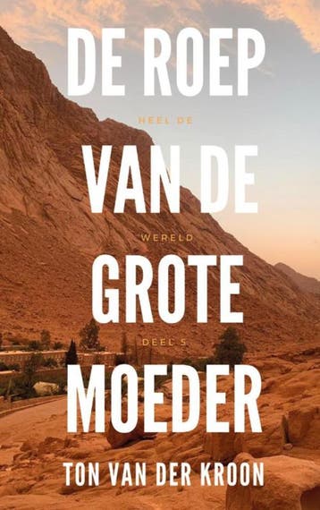 De Roep van de Grote Moeder - Ton van der Kroon, Boeken, Verzenden, Zo goed als nieuw, Ton van der Kroon