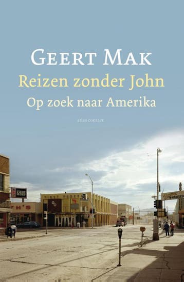 Reizen zonder John - Geert Mak 9789045027555, Verzenden, Zo goed als nieuw, Geert Mak