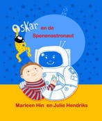 Oskar en de Spenenastronaut 9789461500038 Marleen Hin, Boeken, Verzenden, Zo goed als nieuw, Marleen Hin