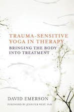 9780393709506 Trauma-Sensitive Yoga in Therapy, Boeken, Verzenden, Zo goed als nieuw, David Emerson