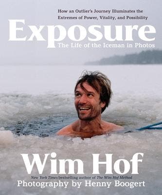 Exposure: How An Outlier’S Journey Illuminates The Extremes, Boeken, Ophalen of Verzenden, Nieuw, Wim Hof