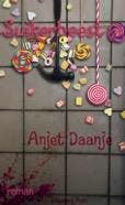 Suikerbeest | Anjet Daanje | Nieuw, Boeken, Literatuur, Ophalen of Verzenden, Nieuw, Anjet Daanje