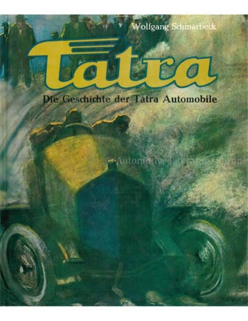 TATRA, DIE GESCHICHTE DER TATRA AUTOMOBILE, Nieuw, Author