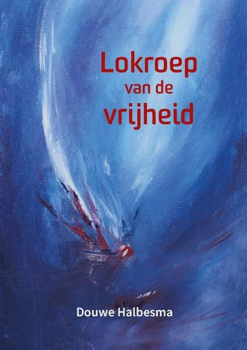 Lokroep Van De Vrijheid | Douwe Halbesma | Nieuw, Ophalen of Verzenden, Nieuw, Douwe Halbesma