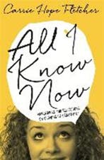 All I Know Now | 9780751557510 | FLETCHER,  Carrie Hope, Zo goed als nieuw, FLETCHER,  Carrie Hope
