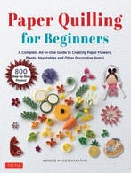 9780804857666 Paper Quilling for Beginners, Verzenden, Nieuw, Motoko Maggie Nakatani