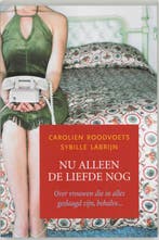 Nu alleen de liefde nog 9789068342000 C. Roodvoets, Boeken, Verzenden, Gelezen, C. Roodvoets