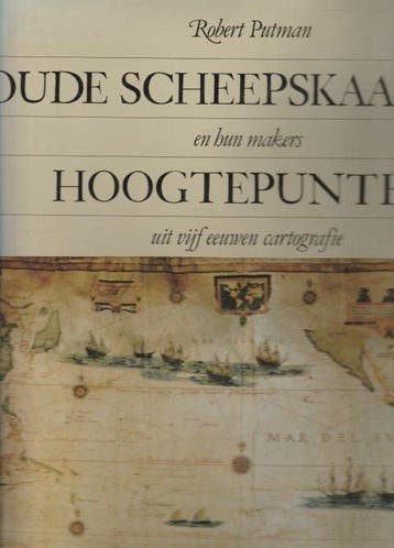 Oude scheepskaarten en hun makers - Putman 9789023005049, Verzenden, Gelezen, Putman