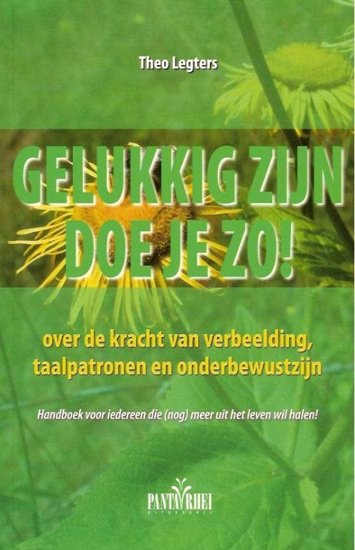 Gelukkig zijn doe je zo! 9789088400179 Theo Legters, Boeken, Psychologie, Gelezen, Verzenden
