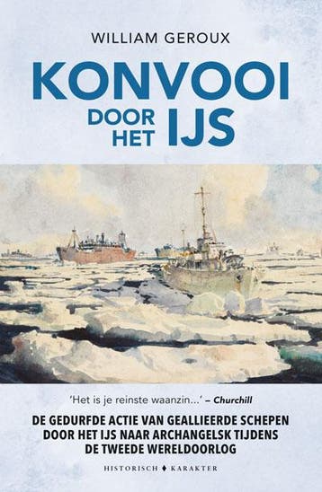 Konvooi door het ijs - William Geroux 9789045219042, Verzenden, Zo goed als nieuw, William Geroux