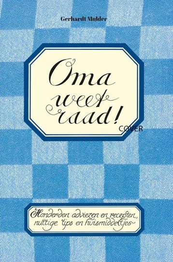 Oma weet raad! - Gerhardt Mulder 9789460973246, Verzenden, Gelezen, Gerhardt Mulder