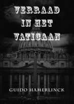 Verraad in het Vaticaan 9789464988062 Guido Hamerlinck, Boeken, Verzenden, Gelezen, Guido Hamerlinck