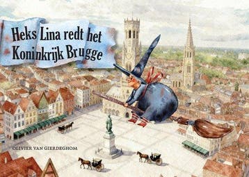 Heks Lina redt het Koninkrijk Brugge - Olivier Van, Verzenden, Gelezen, Olivier Van Gierdeghom