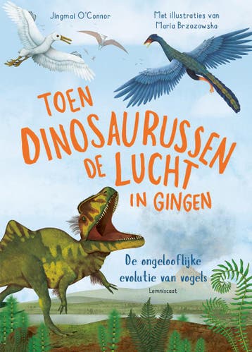 Toen Dinosaurussen De Lucht In Gingen | Jingmai OConner, Ophalen of Verzenden, Nieuw, Jingmai O'Conner