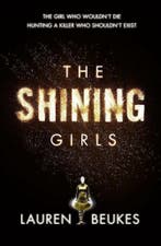 The Shining Girls 9780007464562 Lauren Beukes, Verzenden, Zo goed als nieuw, Lauren Beukes