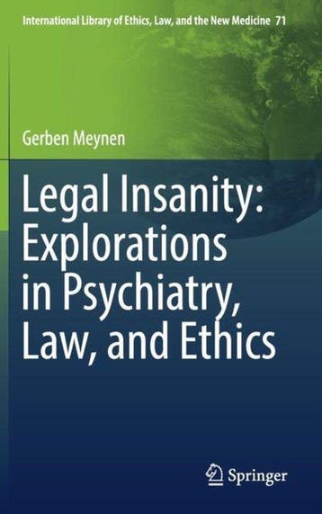 Legal Insanity Explorations in Psychiatry Law and Ethics, Verzenden, Gelezen, Gerben Meynen