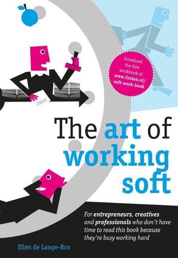 The art of working soft - Ellen de Lange-Ros 9789082027440, Verzenden, Gelezen, Ellen de Lange-Ros
