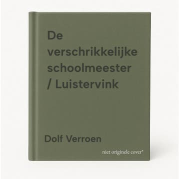 De verschrikkelijke schoolmeester / Luistervink - Dolf, Verzenden, Gelezen, Dolf Verroen