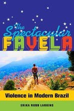 The Spectacular Favela 9780520282773 Erika Mary Robb Larkins, Boeken, Verzenden, Gelezen, Erika Mary Robb Larkins