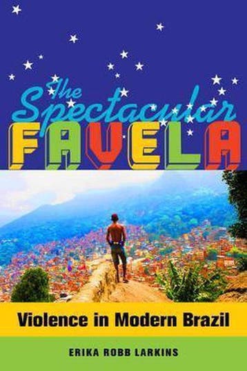 The Spectacular Favela 9780520282773 Erika Mary Robb Larkins, Verzenden, Gelezen, Erika Mary Robb Larkins