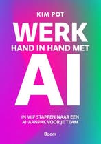 Werk hand in hand met AI 9789024469338 Kim Pot, Verzenden, Zo goed als nieuw, Kim Pot