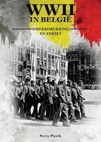 Onderdrukking en verzet / WWII in België 9789493001343, Boeken, Verzenden, Gelezen, Perry Pierik