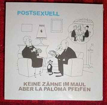 Keine Zähne Im Maul Aber La Paloma Pfeifen - Postsexuell -, Nieuw in verpakking