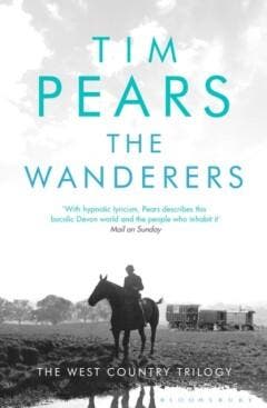 The Wanderers / The West Country Trilogy - Tim Pears, Verzenden, Gelezen, Tim Pears