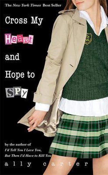 Cross My Heart and Hope to Spy - Ally Carter 9781423100065, Verzenden, Zo goed als nieuw, Ally Carter