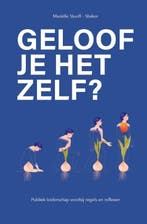 Geloof Je Het Zelf? | Mariëlle Slooff-Slieker | Nieuw, Ophalen of Verzenden, Nieuw, Mariëlle Slooff-Slieker
