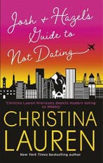 Josh and Hazels Guide to Not Dating a laugh out loud romcom, Verzenden, Gelezen, Christina Lauren
