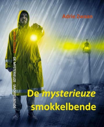 De mysterieuze smokkelbende 9789492954411 Adrie Zwaan, Verzenden, Gelezen, Adrie Zwaan