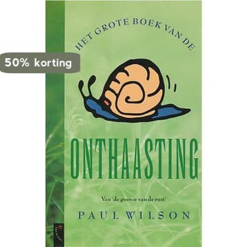 Het grote boek van de onthaasting - P. Wilson 9789029556439, Boeken, Verzenden, Gelezen, P. Wilson