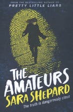The Amateurs / The Amateurs / 1 9781471405266 Sara Shepard, Verzenden, Zo goed als nieuw, Sara Shepard