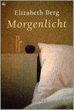MORGENLICHT 9789044304329 Elizabeth Berg, Boeken, Verzenden, Gelezen, Elizabeth Berg