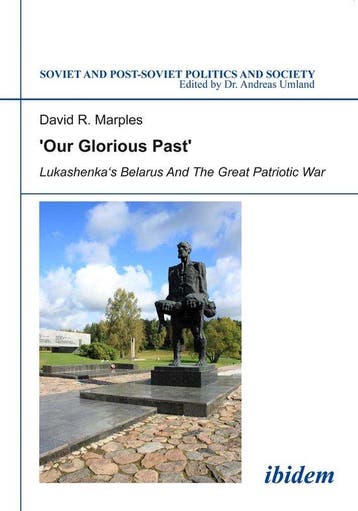 9783838205748 Our Glorious Past: Lukashenkas Belarus and ..., Verzenden, Nieuw, David R. Marples
