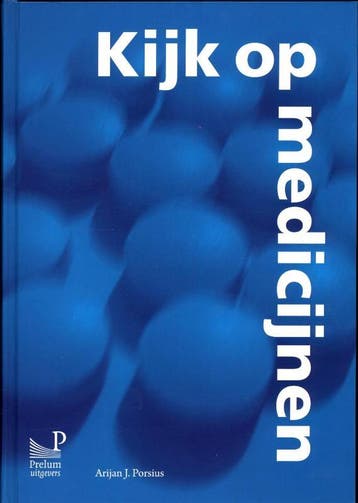 Kijk op medicijnen - Arijan J. Porsius 9789085621027, Verzenden, Zo goed als nieuw, Arijan J. Porsius