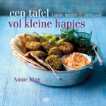 Een tafel vol kleine hapjes 9789023013471 Annie Rigg, Verzenden, Zo goed als nieuw, Annie Rigg
