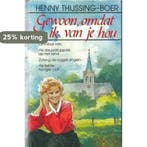 GEWOON OMDAT IK VAN JE HOU 9789024219209, Verzenden, Gelezen, Henny Thijssing-Boer