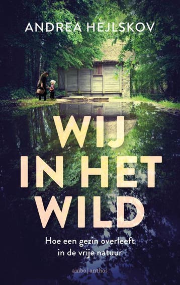 Wij in het wild - Andrea Hejlskov 9789026344565, Verzenden, Zo goed als nieuw, Andrea Hejlskov