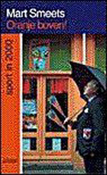 Oranje boven ! - Mart Smeets 9789020456493, Verzenden, Gelezen, Mart Smeets