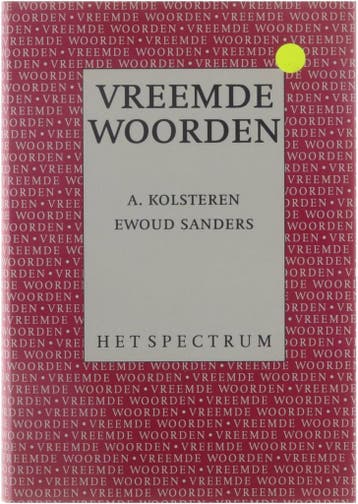 SPECTRUM VREEMDE WOORDEN (GEB) 9789027431400 A. Kolsteren, Boeken, Woordenboeken, Verzenden, Gelezen, A. Kolsteren