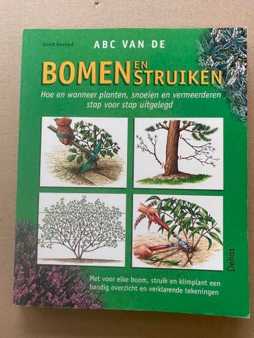 ABC Bomen / Struiken -Tijdstip Planten Snoeien  Vermeerderen, Boeken, Verzenden, Zo goed als nieuw, Moestuin