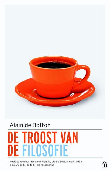 De troost van de filosofie - Alain de Botton 9789046705179, Boeken, Verzenden, Zo goed als nieuw, Alain de Botton